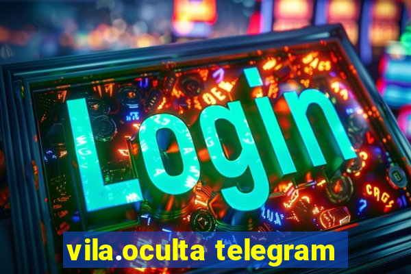 vila.oculta telegram