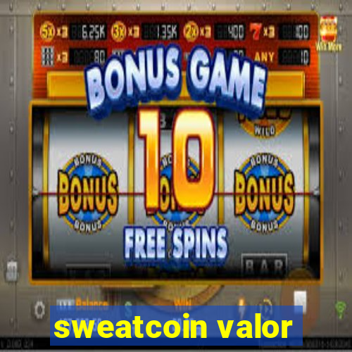 sweatcoin valor