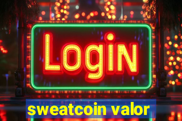 sweatcoin valor