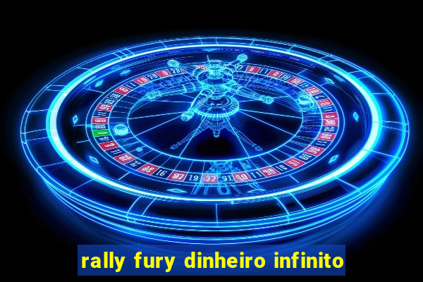 rally fury dinheiro infinito