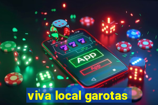 viva local garotas