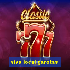 viva local garotas