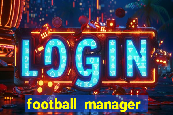 football manager 2021 touch 21.4.0 apk