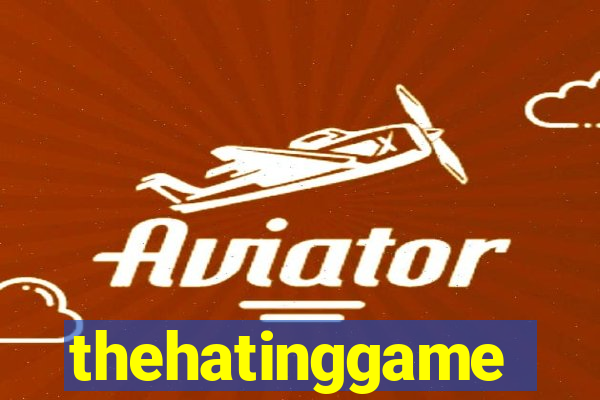 thehatinggame