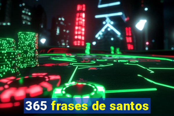 365 frases de santos