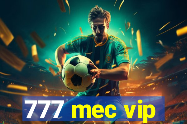 777 mec vip