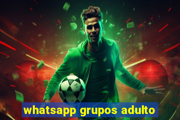 whatsapp grupos adulto