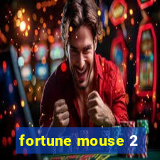 fortune mouse 2