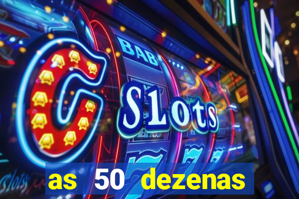 as 50 dezenas melhores de 20 pontos