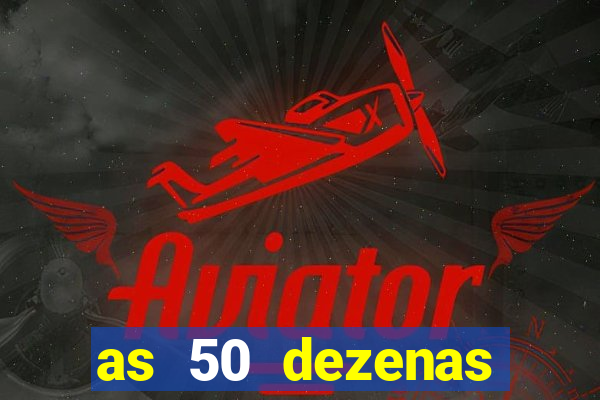 as 50 dezenas melhores de 20 pontos