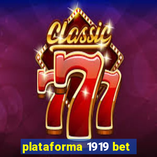 plataforma 1919 bet