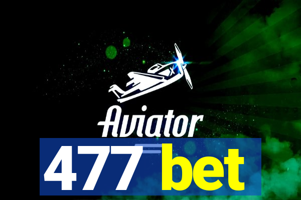 477 bet