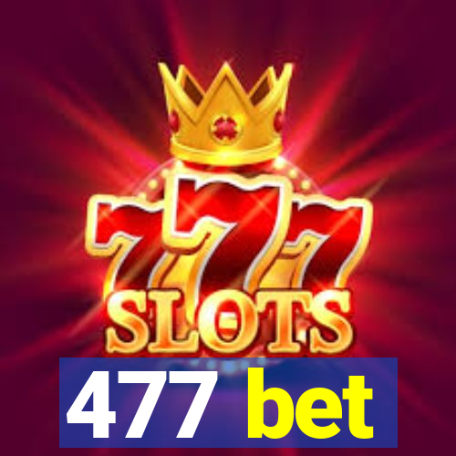 477 bet