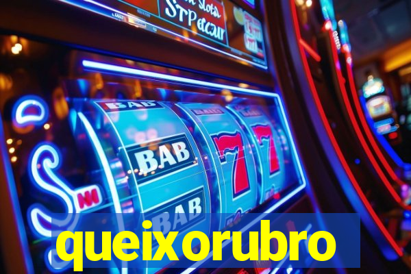 queixorubro