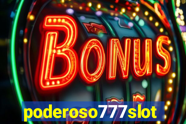 poderoso777slot