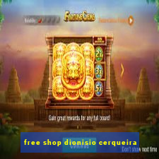 free shop dionisio cerqueira