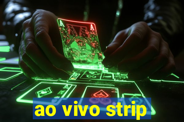 ao vivo strip