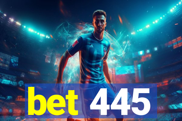 bet 445