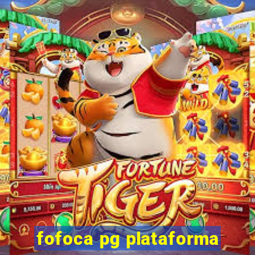 fofoca pg plataforma