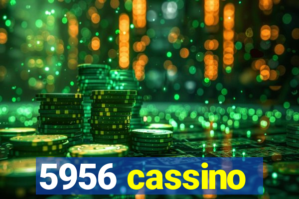 5956 cassino