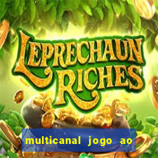 multicanal jogo ao vivo fans