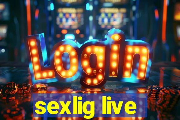 sexlig live