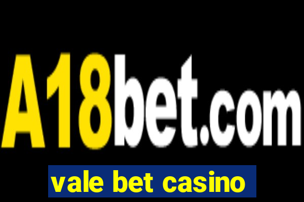 vale bet casino