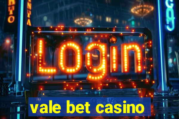 vale bet casino