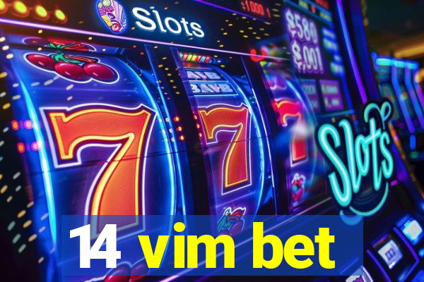 14 vim bet