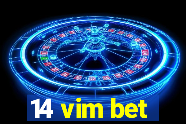 14 vim bet