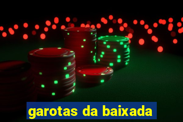 garotas da baixada