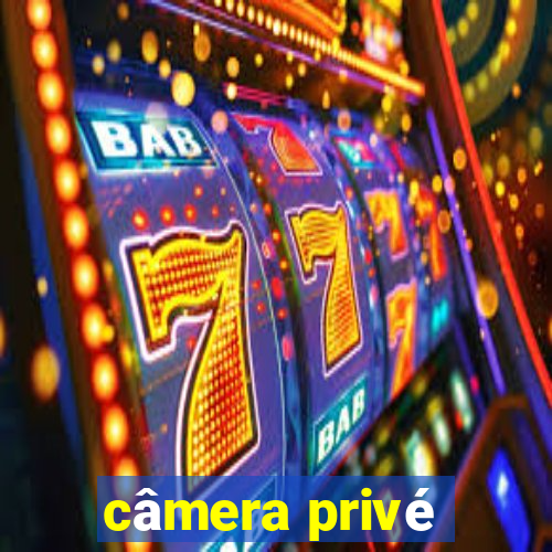 câmera privé