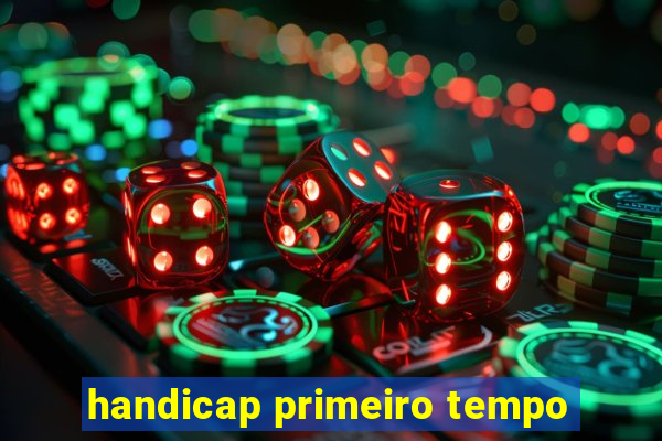 handicap primeiro tempo