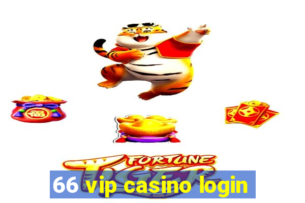 66 vip casino login