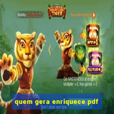 quem gera enriquece pdf