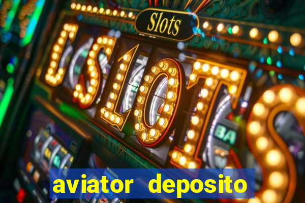 aviator deposito minimo 1 real