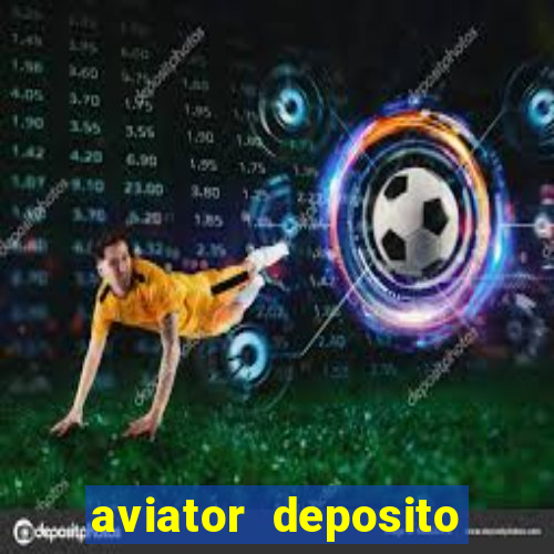 aviator deposito minimo 1 real