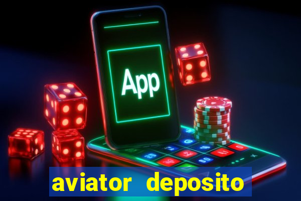 aviator deposito minimo 1 real