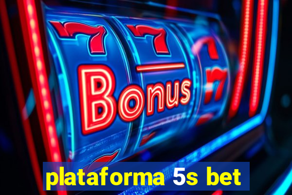 plataforma 5s bet