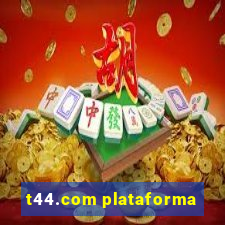 t44.com plataforma