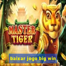 baixar jogo big win