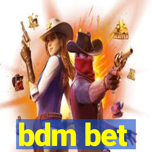 bdm bet