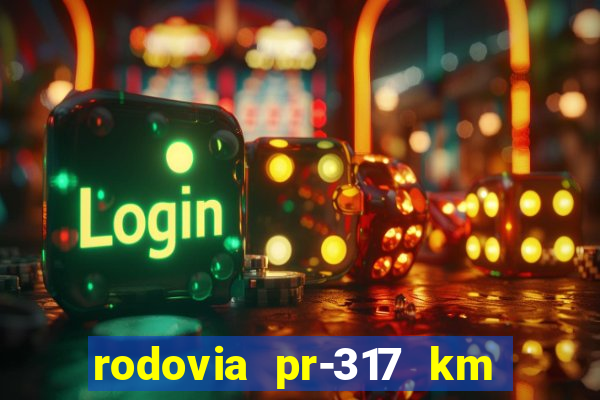 rodovia pr-317 km 155 0m sentido cresc