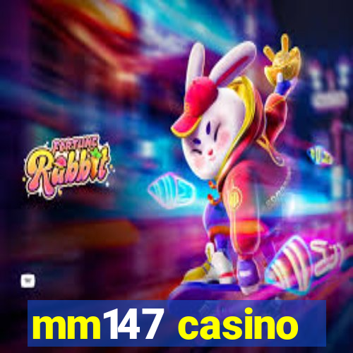 mm147 casino