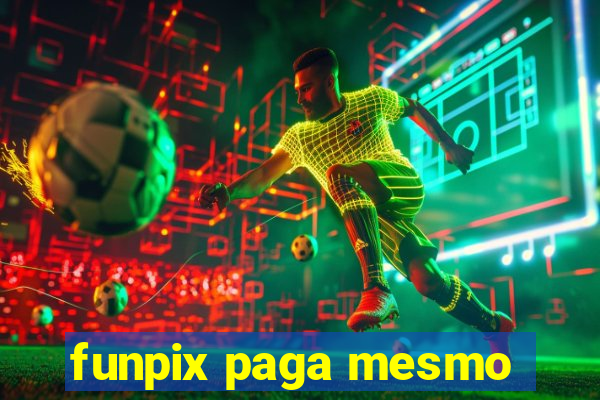 funpix paga mesmo