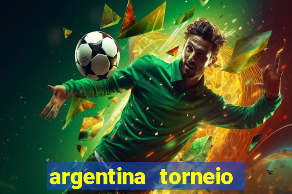 argentina torneio betano tabela