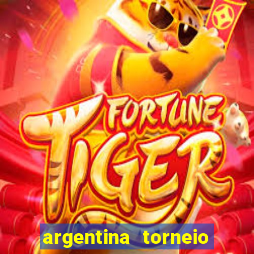 argentina torneio betano tabela