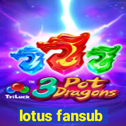 lotus fansub