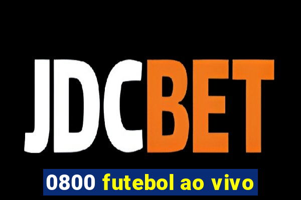 0800 futebol ao vivo