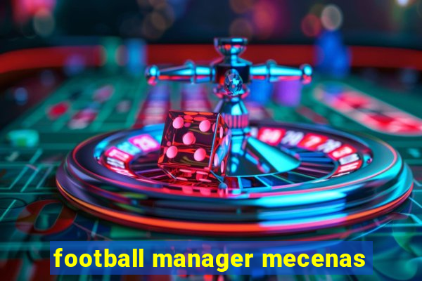 football manager mecenas